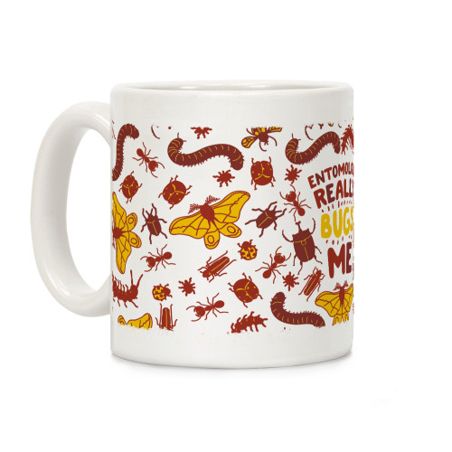 LookHUMAN Entomology Really Bugs Me White 11 Ounce Ceramic Coffee Mug