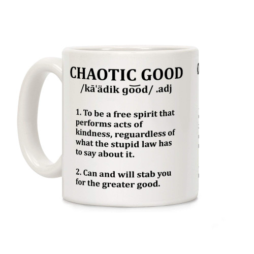LookHUMAN Chaotic Good Definition White 11 Ounce Ceramic Coffee Mug LookHUMAN Chaotic Good Definition White 11 Ounce Ceramic Coffee Mug