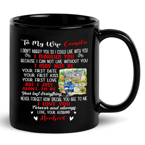 Personalized Coffee Mug Cup Gifts To My Wife, Customized Name Wife I Married You I Love You Black Ceramic Mug 11 Oz 15 Oz, I Love You My Wife Coffee Cup Gift From Husband Romantic Wedding Anniversary