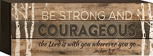 P. Graham Dunn Be Strong and Courageous Joshua 1:9 4.5 x 12 inch Wood Sign Block Plaque