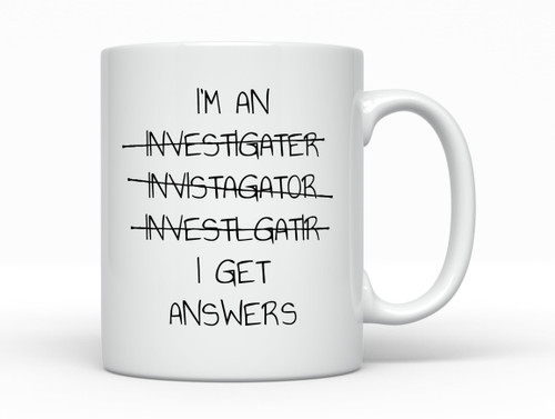 I'm an Investigator Cup, Forensic Investigation, Fraud Medicolegal Death, Crime Scene, Paranormal or Private Criminal Homicide Investigation student Funny job coffee or tea mug cup