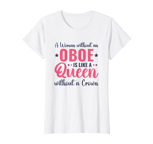 Funny Oboe Player A Women Without a Oboe T-Shirt
