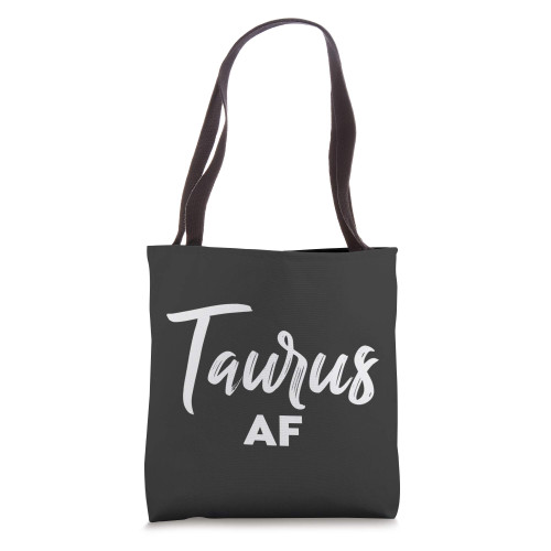 Taurus AF / Taurus Astrology & Zodiac Sign Taurus Birthday Tote Bag Taurus AF / Taurus Astrology & Zodiac Sign Taurus Birthday Tote Bag