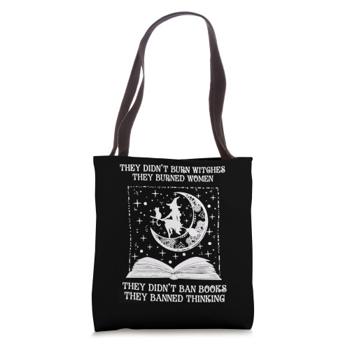 They Didn't Burn Witches They Burned Women Tote Bag