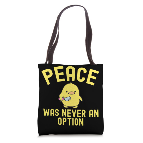 Meme Peace Was Never An Option Funny Duck Tote Bag