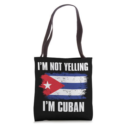 I'm Not Yelling I'm Cuba Funny Cuban Saying Cuba Pride Tote Bag