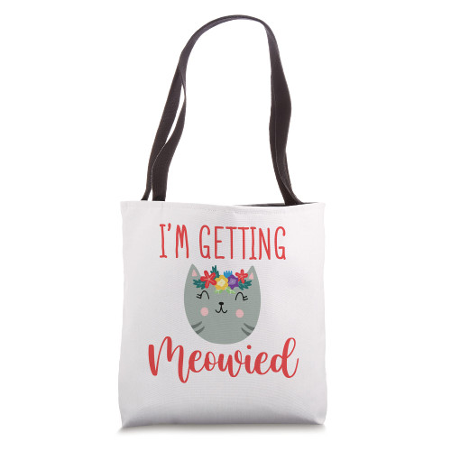 I'm Getting Married Meowied Engagement Bride Wedding Tote Bag