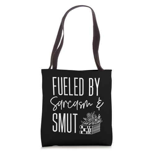 Fueled By Sarcasm And Smut Romance Reader Book Lover Women Tote Bag
