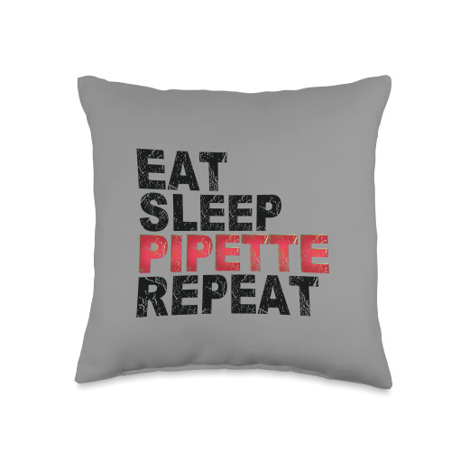 Eat Sleep Pipette Repeat Biology and Biologist Tee Eat Sleep Pipette Repeat Microbiology Throw Pillow, 16x16, Multicolor Eat Sleep Pipette Repeat Biology and Biologist Tee Eat Sleep Pipette Repeat Microbiology Throw Pillow, 16x16, Multicolor