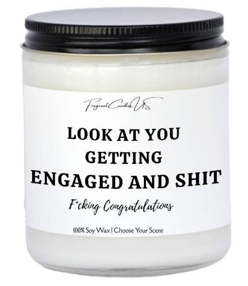 look at you getting engaged and shit,Engagement Gift,Bridal Shower Gift,Engagement candle,engagement gifts,engaged,gifts for bride,bride to be,wedding gifts,bridal gift,friends engagement gift, look at you getting engaged and shit,Engagement Gift,Bridal Shower Gift,Engagement candle,engagement gifts,engaged,gifts for bride,bride to be,wedding gifts,bridal gift,friends engagement gift,