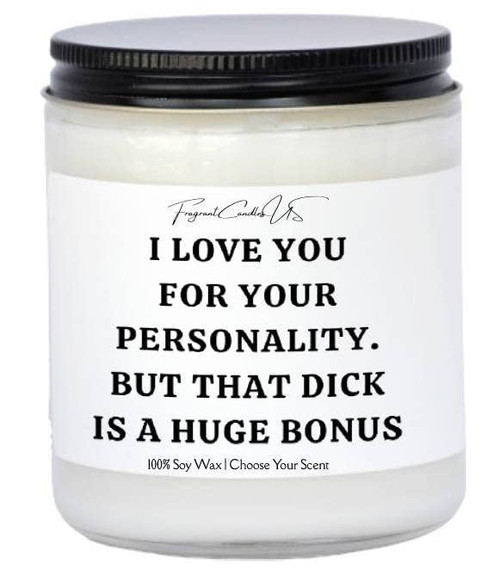I love you for your personality but that dick,Valentine's day gifts for husband, anniversary gifts,sexy time candle,anniversary gifts,sexy Candle,husband gift,romantic candles,romantic gifts,valentine