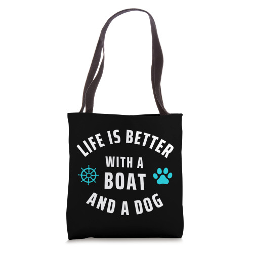 Life is Better With a Boat and a Dog Captain Sailor Nautical Tote Bag