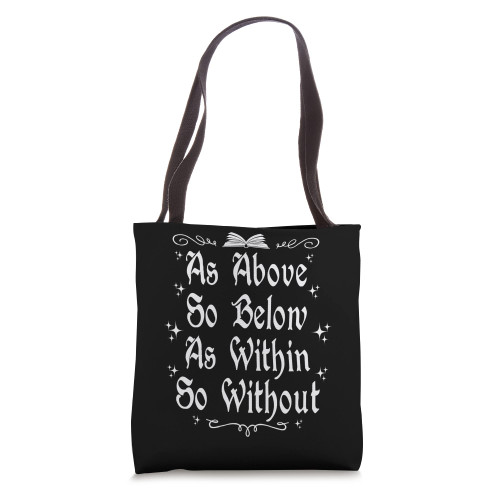 Witchcraft Wiccan Witch As Above So Below Tote Bag