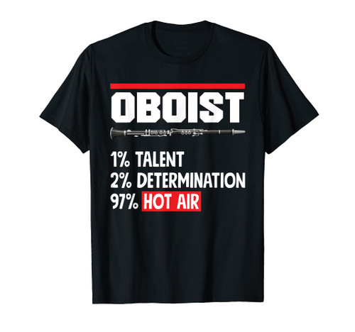Oboist Oboe Player Funny Quote T-Shirt Oboist Oboe Player Funny Quote T-Shirt