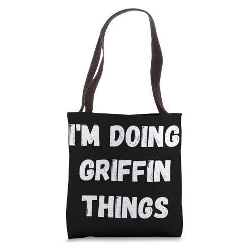 Griffin Gifts, I'm Doing Griffin Things Tote Bag