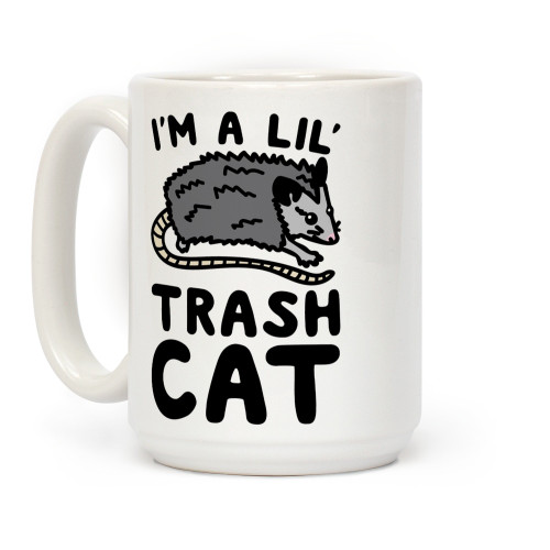 LookHUMAN I'm A Lil' Trash Cat White 15 Ounce Ceramic Coffee Mug