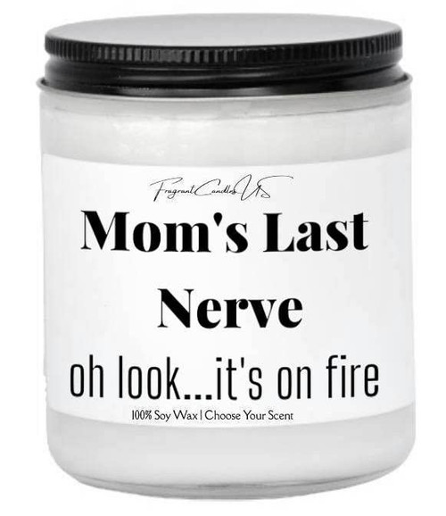 Mother's day gift, Mom's last nerve candle, mom gifts, Mother's day gift for mom, mom birthday gift, gifts for mom from daughter, birthday gifts for mom, mom candle, gifts for mom Mother's day gift, Mom's last nerve candle, mom gifts, Mother's day gift for mom, mom birthday gift, gifts for mom from daughter, birthday gifts for mom, mom candle, gifts for mom
