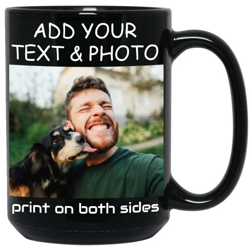 Personalized Photo Mug, Design Your Own Custom Coffee Mug - Add Personalized Pictures, Logos, and Text - Personalized Gift for Birthdays, Anniversaries, and Holidays 15 oz - Black