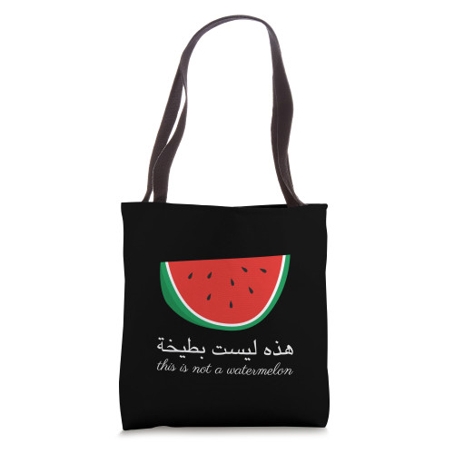 This Is Not A Watermelon - Palestine Flag - Arabic & English Tote Bag