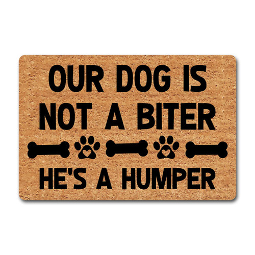 Funny Welcome Mats Novelty Funny Doormat Our Dog Is Not A Biter He's A Humper (23.7 in X 15.6 in)House Warming Gift Mat With Anti-Slip Rubber Back Door Mats For The Entrance Way Indoor Kitchen Rugs
