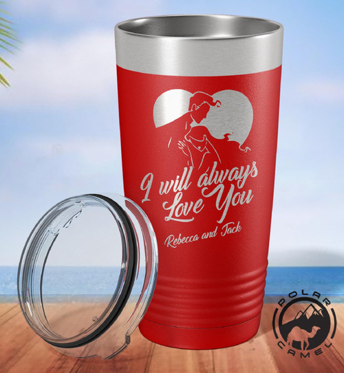 I Will Always Love You, Valentines Day Tumbler, Love Tumbler, Gift For Lovers, Couples Wine Mug, Valentines Day Gift, Polar Camel Tumbler