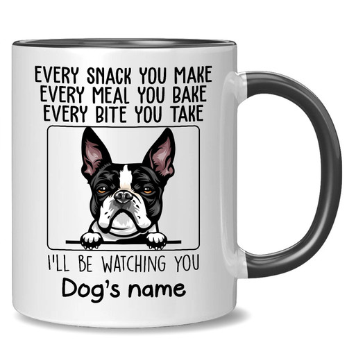 Personalized Boston Terrier Accent Mug, Every Snack You Make I'll Be Watching You, Customized Dog Coffee Mugs for Mom Dad, Custom Dog's Name, Ideas Gifts for Mothers Day, Fathers Day