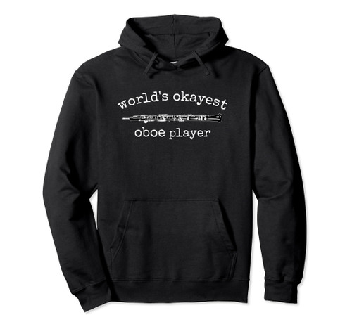 World's Okayest Oboe Player - Funny Oboe, Funny Oboist Pullover Hoodie