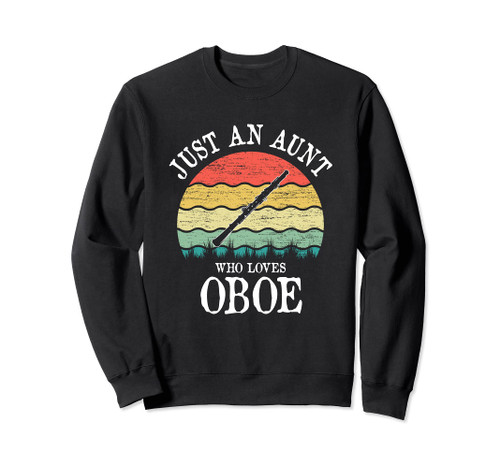 Just An Aunt Who Loves Oboe Sweatshirt