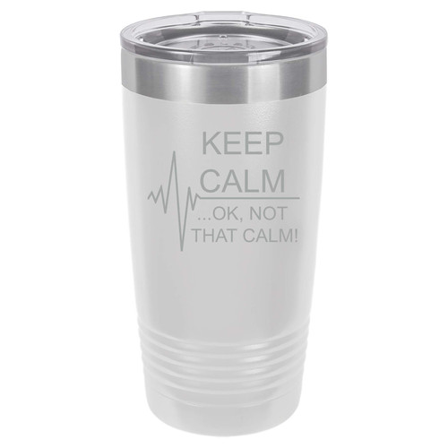 MIP Brand Tumbler Stainless Steel Vacuum Insulated Travel Mug Keep Calm Ok Not That Calm Nurse Paramedic Medical EKG (White, 20 oz)