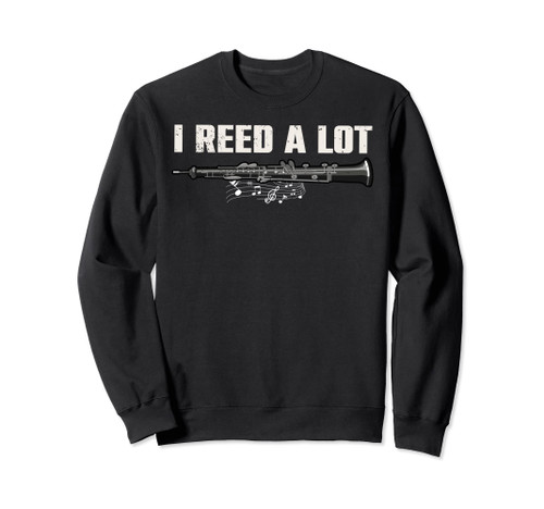 Funny Oboist Music Orchestra I Reed a Lot Oboe Sweatshirt Funny Oboist Music Orchestra I Reed a Lot Oboe Sweatshirt