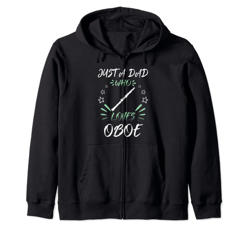 Just A DAD Who Loves Oboe Zip Hoodie