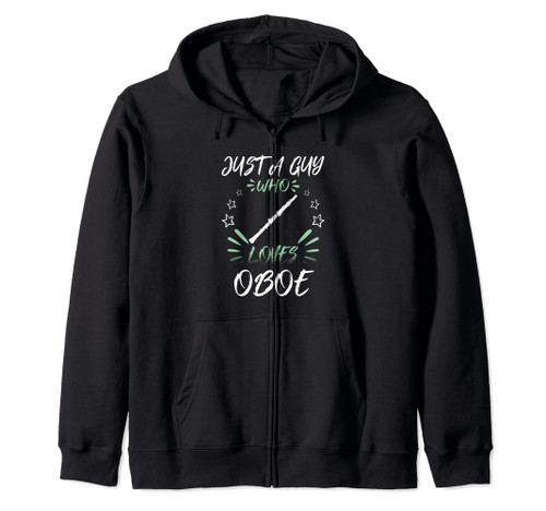 Just A Guy Who Loves Oboe Zip Hoodie