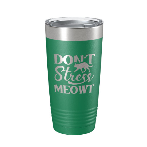 Don't Stress Meowt Tumbler Travel Mug Insulated Laser Engraved Funny Cat Lover Gift Coffee Cup 20 oz Green