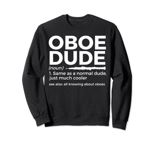 Funny Oboe Dude Definition Oboe Player Sweatshirt
