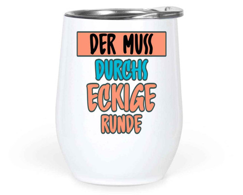 German Quote Santa Gift for German Speakers - Der Muss Durchs Eckigeipsum on 12 Oz White Stainless Steel Wine Tumbler