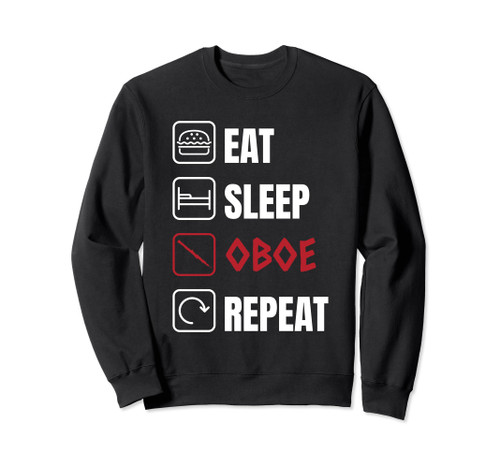 Eat Sleep Oboe Repeat Oboe Oboist Musician Sweatshirt Eat Sleep Oboe Repeat Oboe Oboist Musician Sweatshirt