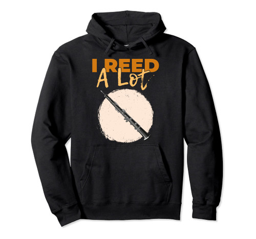 I Reed A Lot | Oboe Player Shirt | Reed Instrument Oboe Pullover Hoodie I Reed A Lot | Oboe Player Shirt | Reed Instrument Oboe Pullover Hoodie