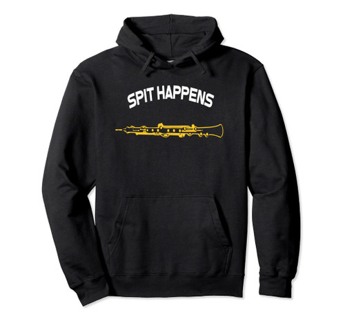 Oboe Players Gift Spit Happens Pullover Hoodie