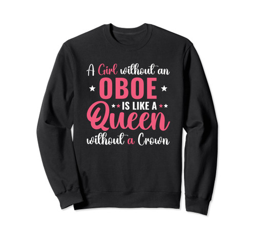 Funny Oboe Player A Girl Without a Oboe Sweatshirt