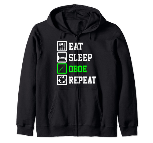 Eat Sleep Oboe Repeat Funny Oboe Zip Hoodie