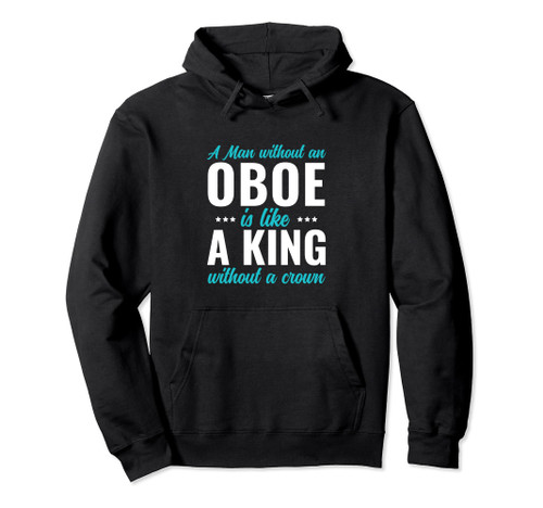 Oboe Player A Man Without a Oboe Pullover Hoodie