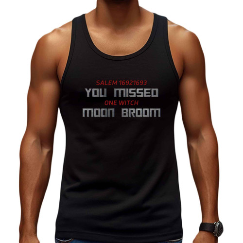 Witch Lover's Gift, Fantastic Halloween Surprise for Mom - 1692 You Missed One Moon Broom, Funny Quote Multi Size Black Tank Top