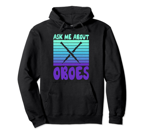 Ask me about Oboes Oboist Pullover Hoodie Ask me about Oboes Oboist Pullover Hoodie