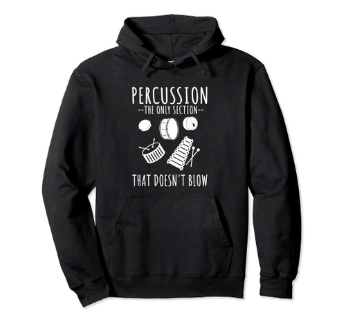 Funny "Percussion Is The Only Section..." Marching Band Pullover Hoodie