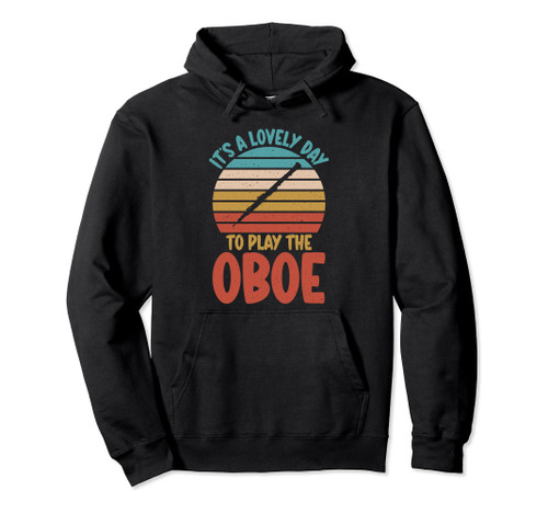 Its a lovely Day to play the Oboe Oboist Pullover Hoodie