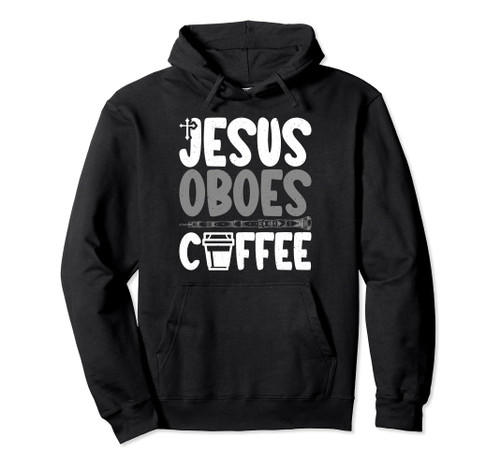 Jesus Oboes Coffee Oboist Pullover Hoodie