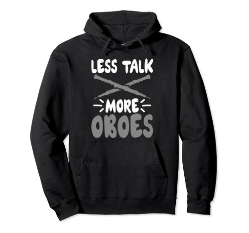 Less Talk more Oboes Oboist Pullover Hoodie Less Talk more Oboes Oboist Pullover Hoodie