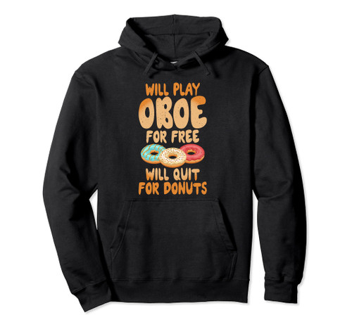 Will play Oboe for free will quit for Donuts Lover Oboist Pullover Hoodie