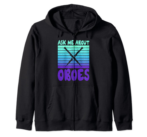 Ask me about Oboes Oboist Zip Hoodie Ask me about Oboes Oboist Zip Hoodie