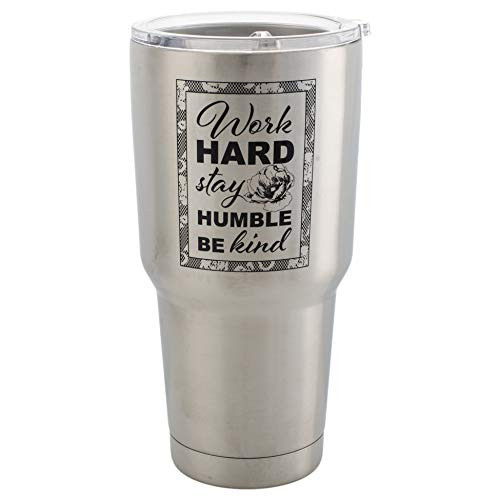 Work hard stay humble and be kind 30 Oz Stainless Steel Travel Mug with Lid